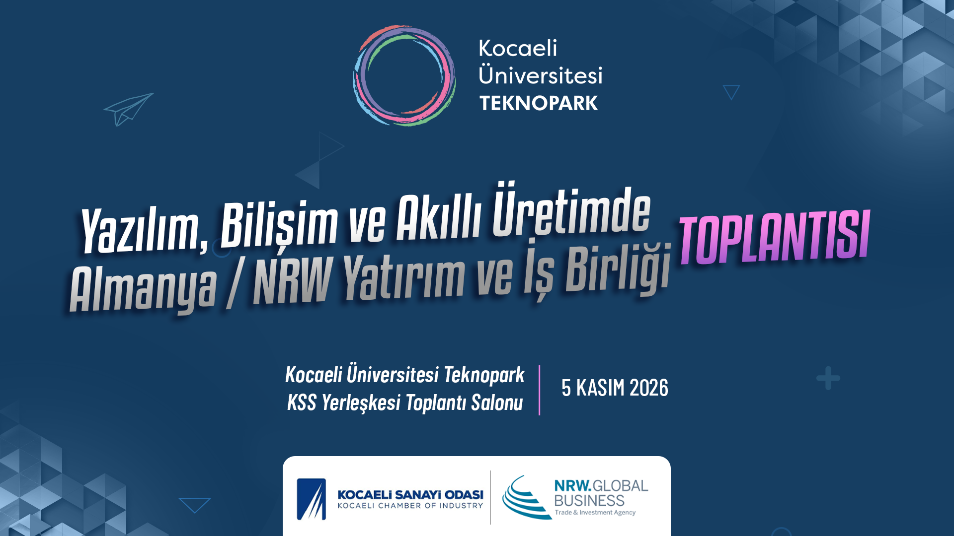 Yazılım, Bilişim ve Akıllı Üretimde Almanya / NRW Yatırım ve İş Birliği Fırsatları Toplantısı
